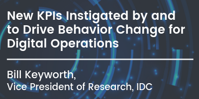 New KPIs Instigated by and to Drive Behavior Change for Digital Operations