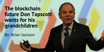 The blockchain future Don Tapscott wants for his grandchildren #CIOPeerForum