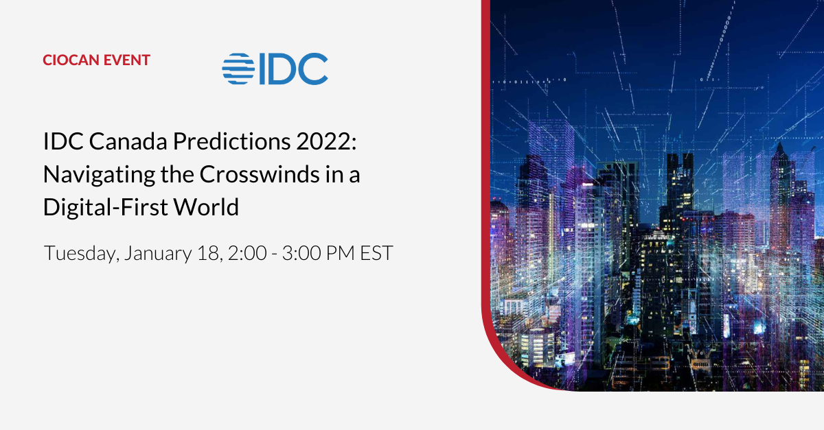 IDC Canada Predictions 2022: Navigating the Crosswinds in a Digital-First World